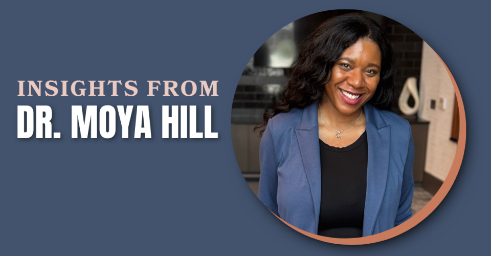 Insights from Dr. Moya Hill